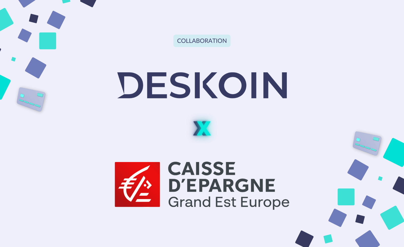 Un partenariat officiel entre Deskoin et la Caisse d'Epargne Grand Est Europe