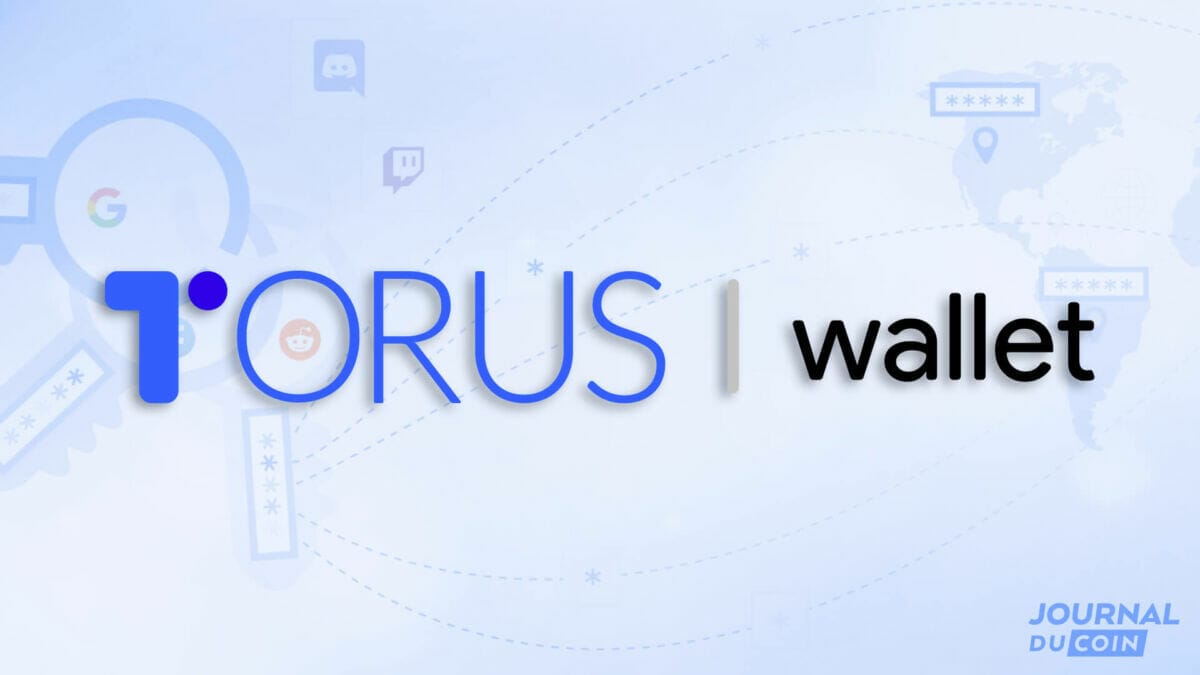 Torus Wallet : La Nouvelle Référence Des Portefeuilles Crypto - Journal ...