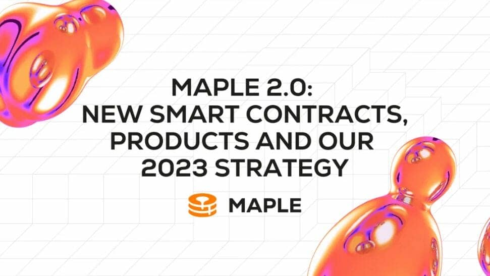 Maple Finance annonce sa version 2.0 pour faire face à la chute de FTX