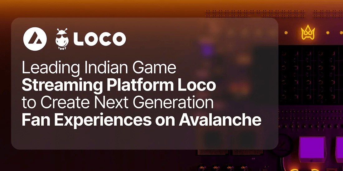 Loco créera des objets de collection et des jeux web3 en utilisant un sous-réseau d'Avalanche.