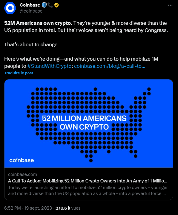 L'exchange Coinbase va lancer un mouvement citoyen de lobbying pour tenter d'infléchir la politique de Washington en matière de cryptomonnaie. Ils espèrent mobiliser une grande partie des 52 millions d'américains qui possèderaient déjà de la crypto et faire entendre leurs voix. 