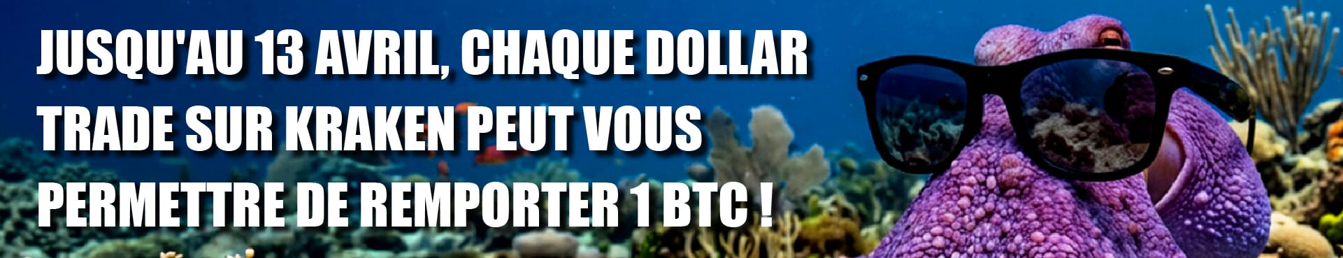 Actuellement, chaque dollar echangé sur Kraken compte pour 1 ticket qui peut vous permettre de remporter 1 BTC entier !