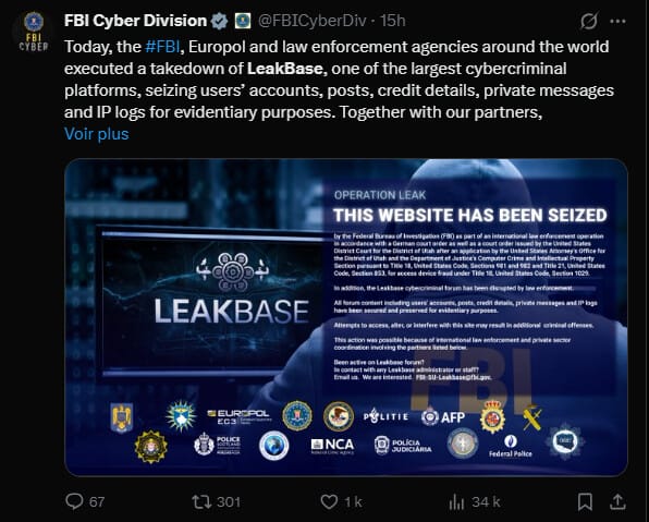 Le monde du cybercrime vient de perdre l'un de ses piliers. Dans le cadre d'une opération internationale d'envergure menée les 3 et 4 derniers, le FBI, Europol et les forces de l'ordre de 14 pays ont annoncé le démantèlement de LeakBase. Ce forum, l'un des plus importants au monde, servait de place de marché pour l'achat et la revente de bases de données piratées, d'outils de cybercriminalité et d'identifiants bancaires.

Avec plus de 142 000 membres et 215 000 messages recensés, LeakBase était devenu une ressource critique pour les hackers. L'intervention coordonnée a permis non seulement de saisir les domaines et les serveurs, mais aussi de collecter des preuves massives : comptes utilisateurs, messages privés, détails de cartes de crédit et journaux d'adresses IP. Des mandats de perquisition et des arrestations ont déjà eu lieu dans plusieurs pays, dont les États-Unis, le Royaume-Uni, l'Espagne et la Pologne.