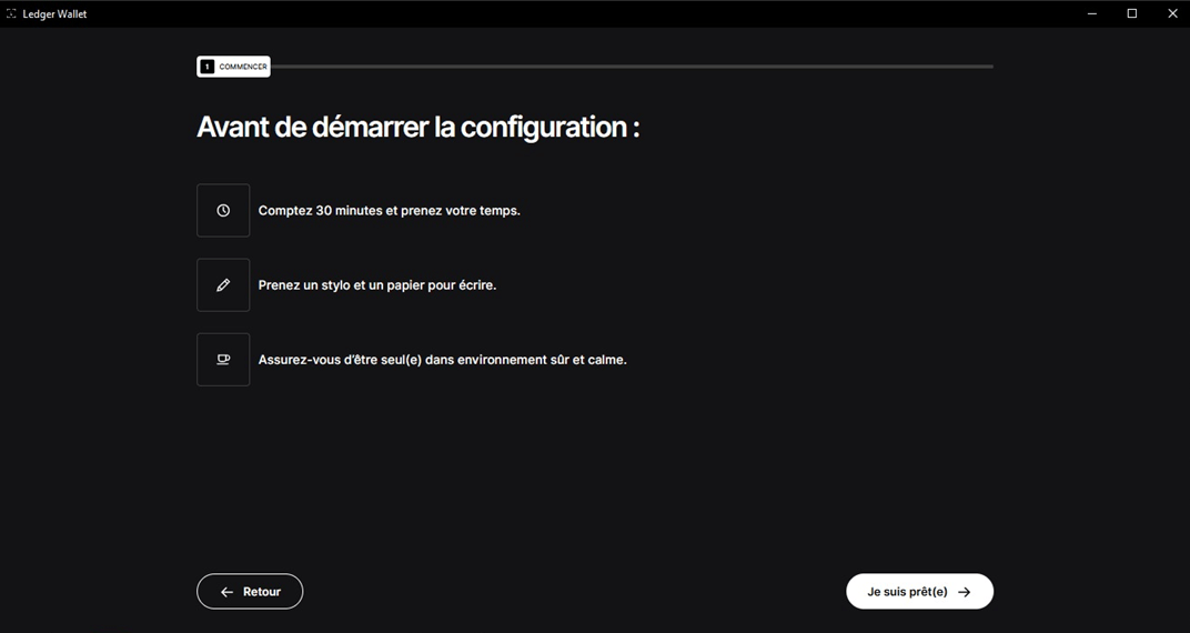 L'application préconise d'avoir un papier et un stylo, d'être seul dans un environnement calme et d'avoir 30 minutes pour faire la configuration correctement. 