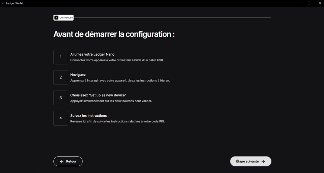 Avant de démarrer il faut suivre quelques étapes sur la Ledger. 