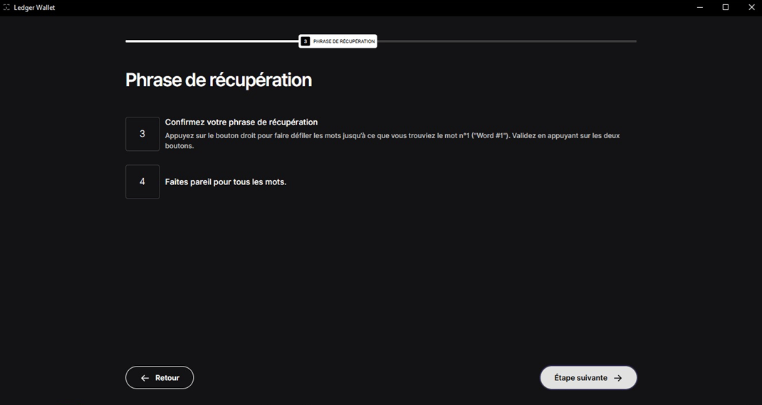Ledger vous fait vérifier votre seed phrase.